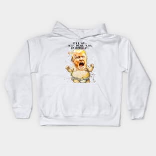 Baby Trump: If I Lose... blah, blah, blah, Bloodbath on a light (Knocked Out) background Kids Hoodie